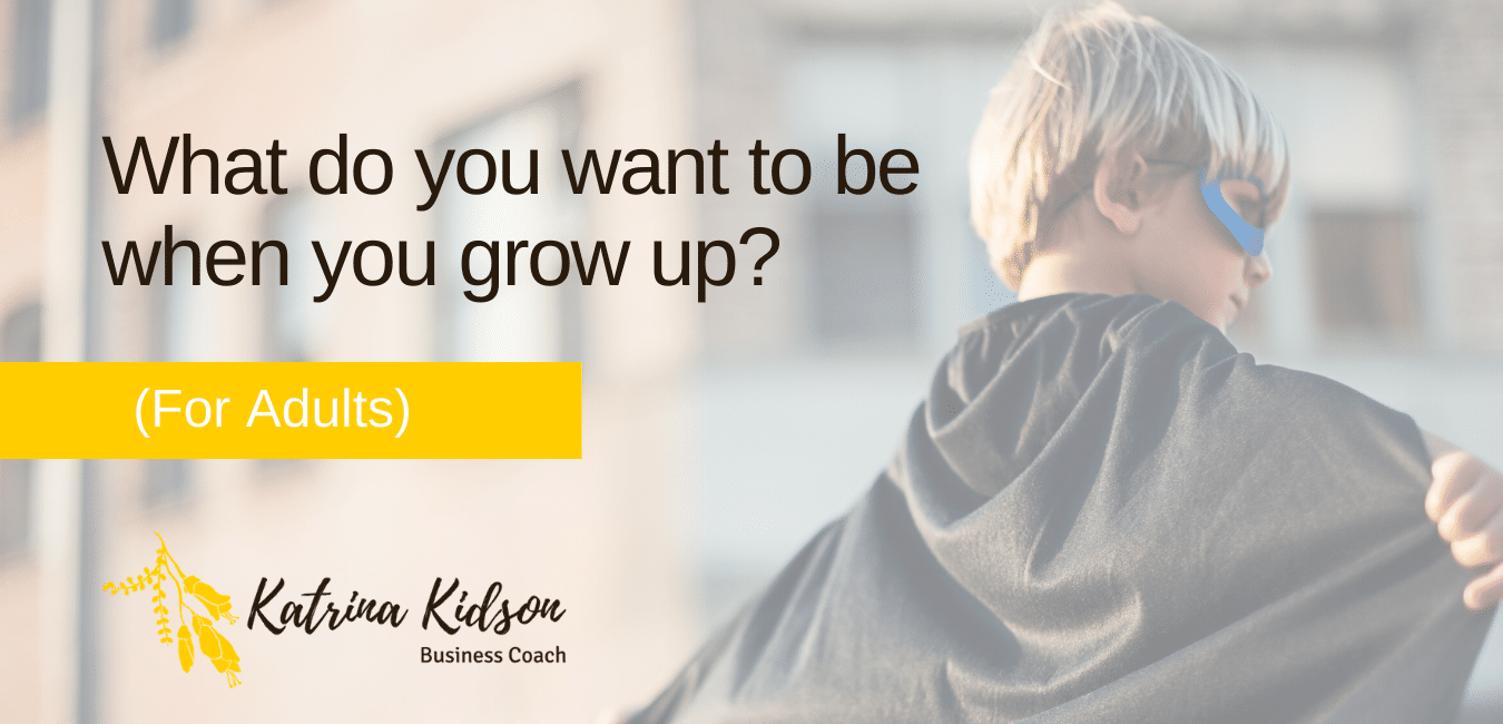 What do you want to be when you grow up_